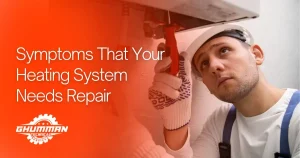 Symptoms That Your Heating System Needs Repair