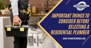 Important Things to Consider Before Selecting a Residential Plumber