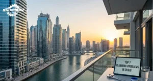 Top 7 Plumbing Problems in Dubai Apartments: Causes & Prevention